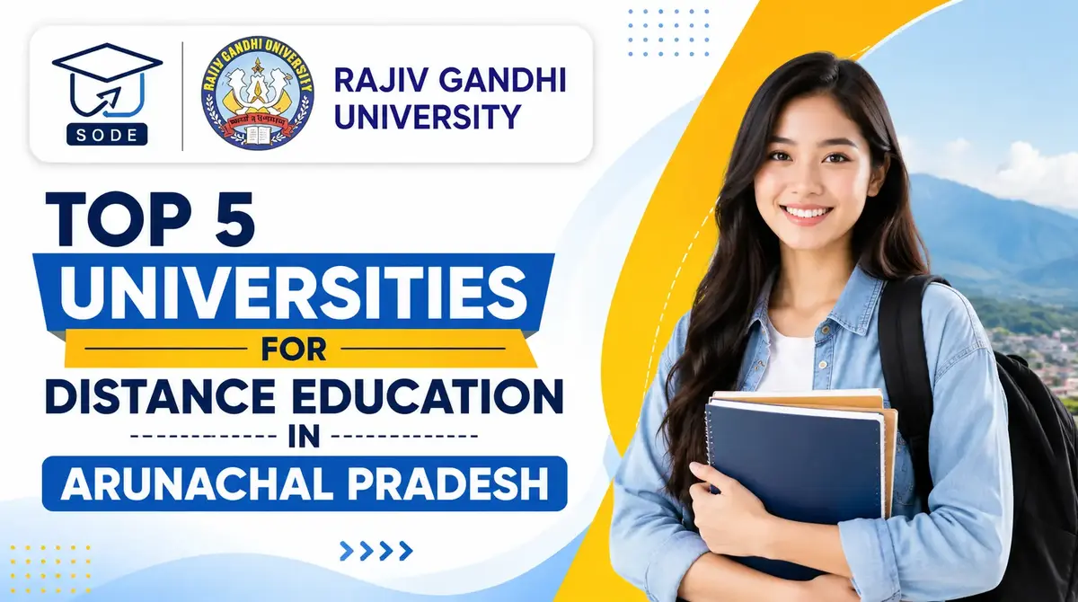 Read more about the article List of Top 5 Universities 2026 for Distance Education in Arunachal Pradesh